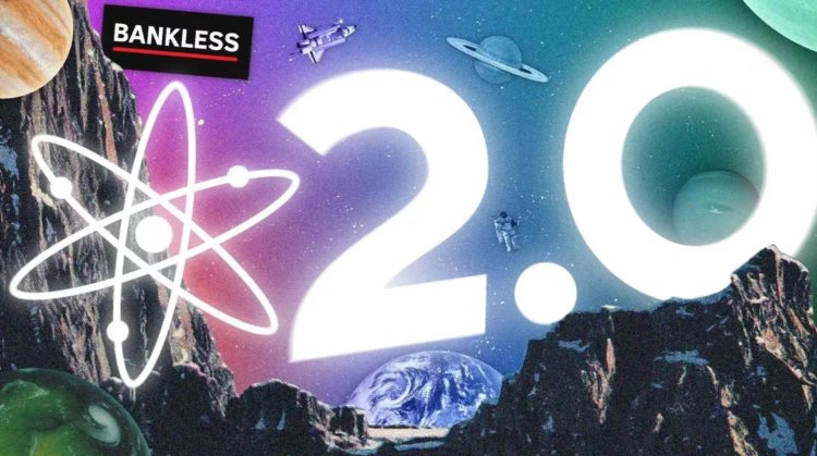 Bankless：浅谈ATOM现状不佳的原因，ATOM2.0将会带来什么