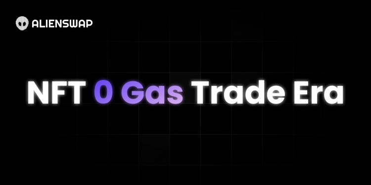 AlienSwap正式发布以太坊NFT0Gas交易市场